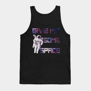 Give Me Some Space Funny Astronaut Tank Top